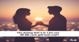 4.0 युग में डेटिंग: हेल्दी सीमाएं कैसे सेट करें?